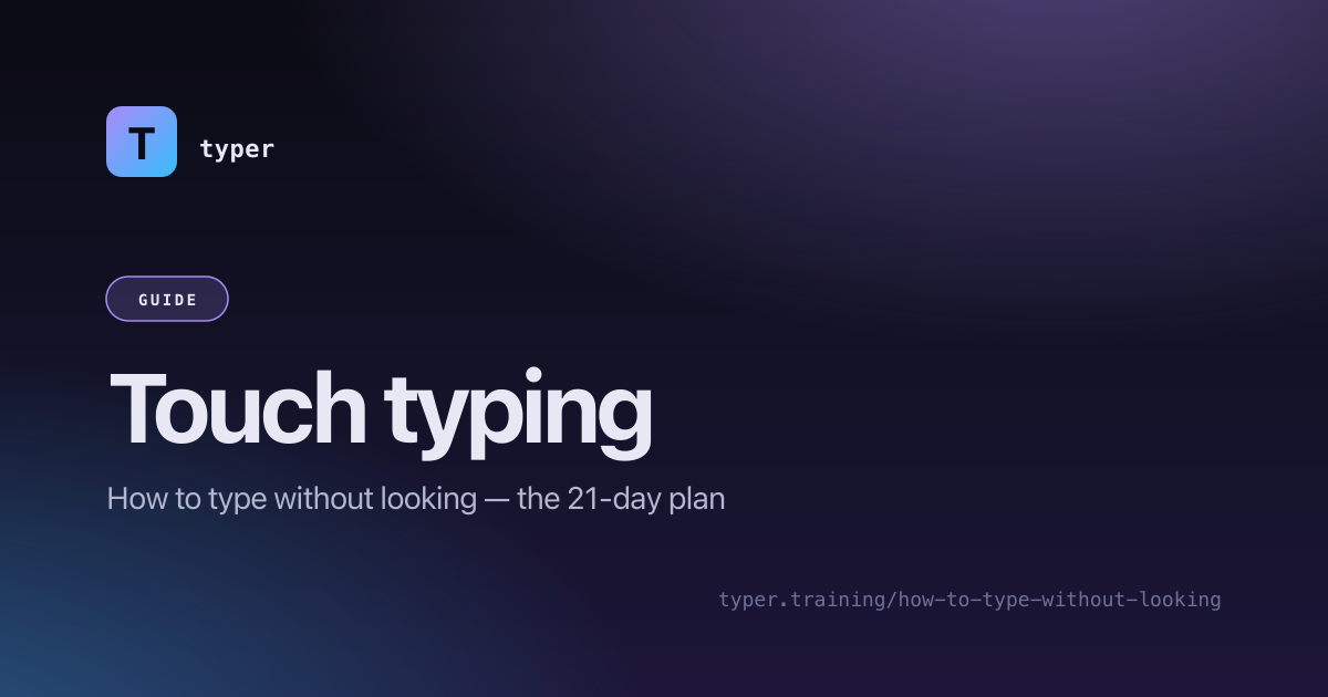 How to type without looking at the keyboard — the 21-day plan | typer